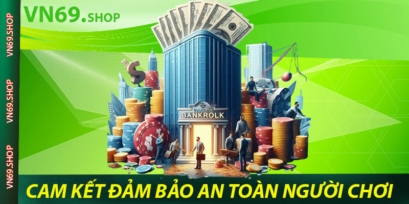 Cam Kết Đảm Bảo An Toàn Cho Người Chơi