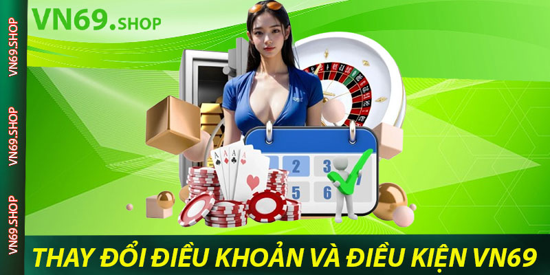 Thay Đổi Điều Khoản và Điều Kiện Vn69